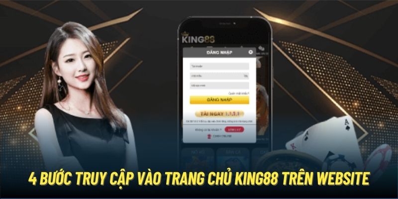 4 bước truy cập vào trang chủ King88 trên website