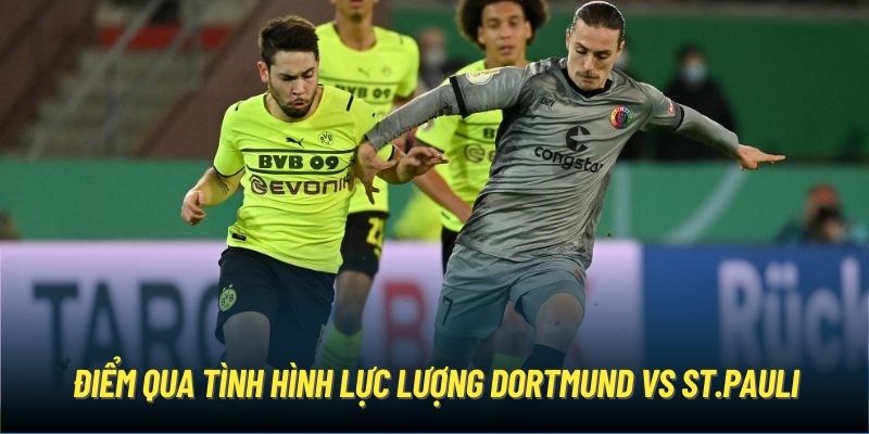 Điểm qua tình hình lực lượng Dortmund vs St.Pauli