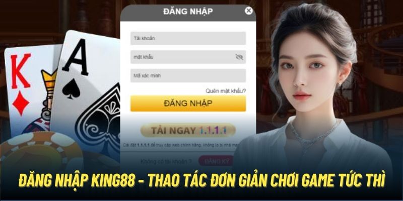 Hướng dẫn từ A đến Z cách đăng nhập King88 qua đa nền tảng