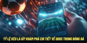 Tỷ Lệ Kèo Là Gì? Khám Phá Chi Tiết Về Odds Trong Bóng Đá